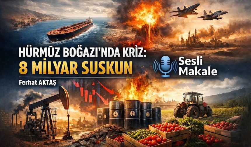 HÜRMÜZ BOĞAZI'NDA KRİZ: 8 MİLYAR SUSKUN