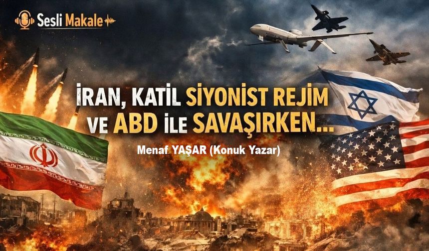 İRAN, KATİL SİYONİST REJİM VE ABD İLE SAVAŞIRKEN…