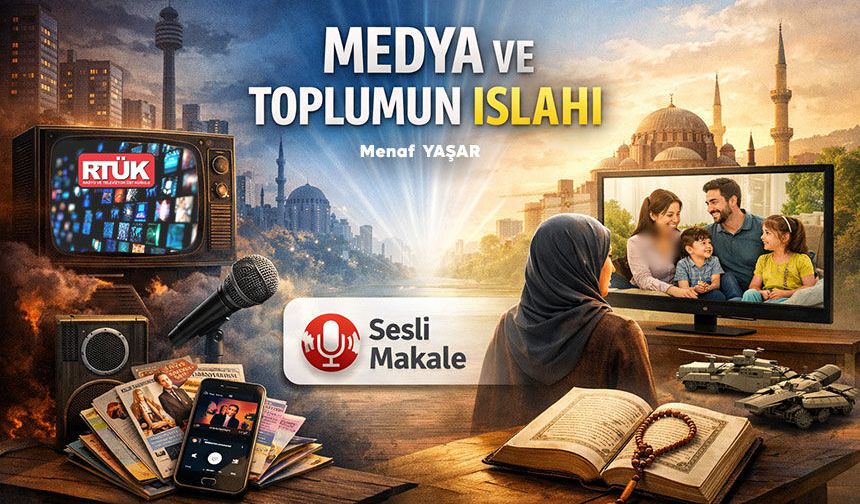 MEDYA VE TOPLUMUN ISLAHI