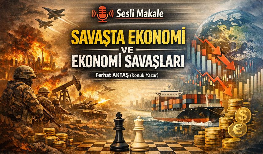 SAVAŞTA EKONOMİ VE EKONOMİ SAVAŞLARI