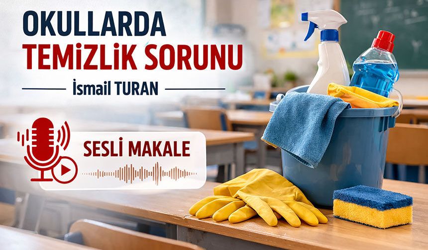 OKULLARDA TEMİZLİK SORUNU