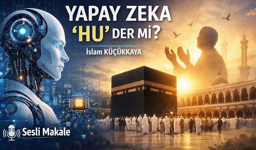 YAPAY ZEKA "HU" DER Mİ?