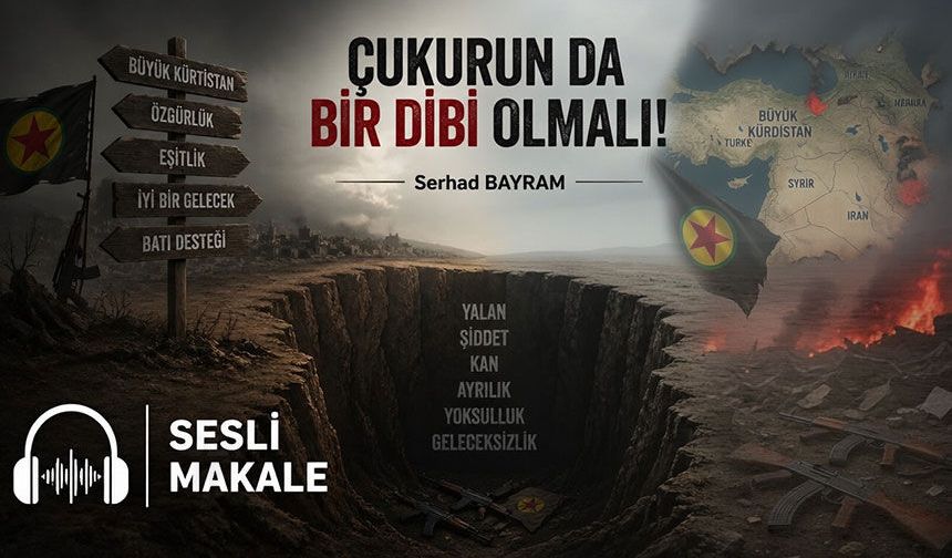 ÇUKURUN DA BİR DİBİ OLMALI!
