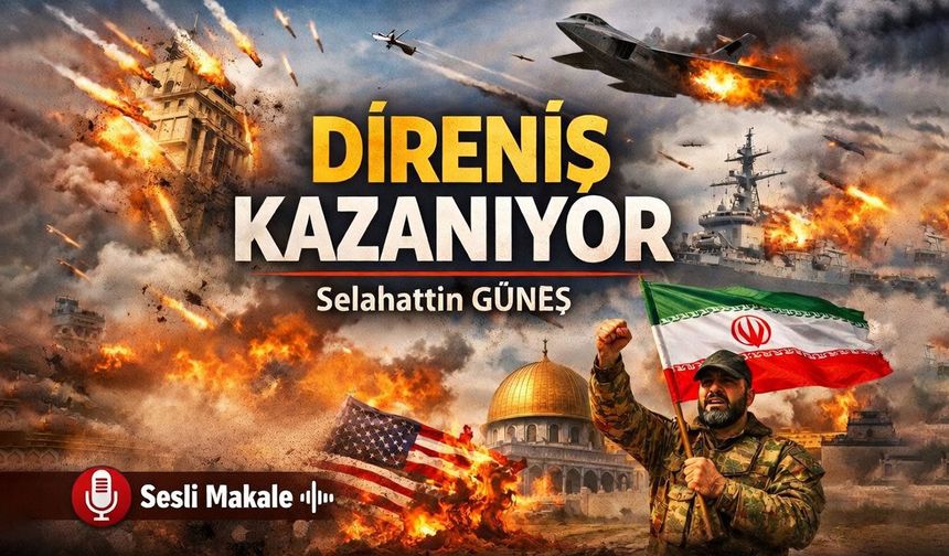 DİRENİŞ KAZANIYOR