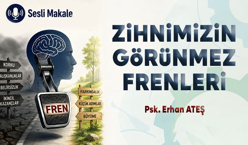 ZİHNİMİZİN GÖRÜNMEZ FRENLERİ