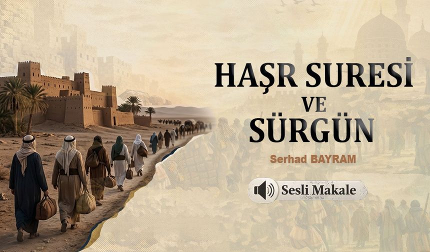 HAŞR SURESİ VE SÜRGÜN