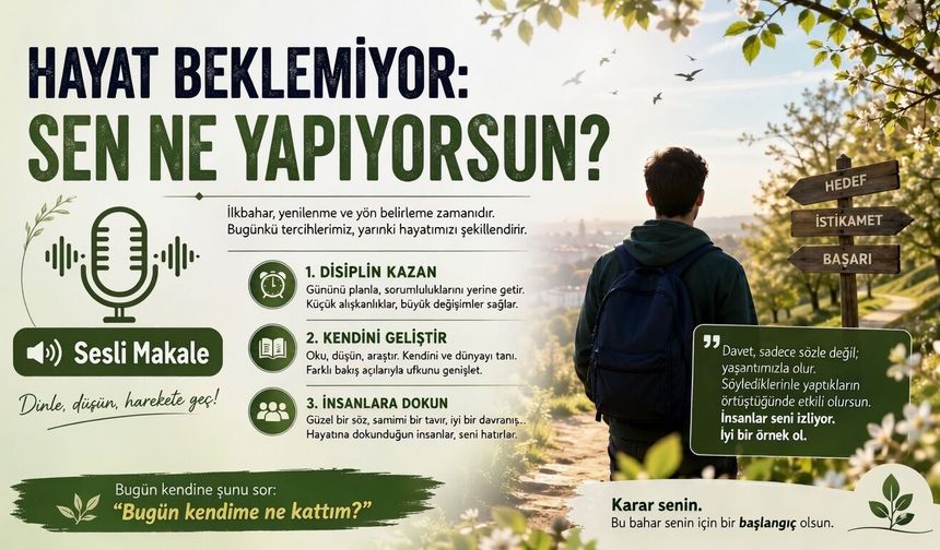 HAYAT BEKLEMİYOR: SEN NE YAPIYORSUN?