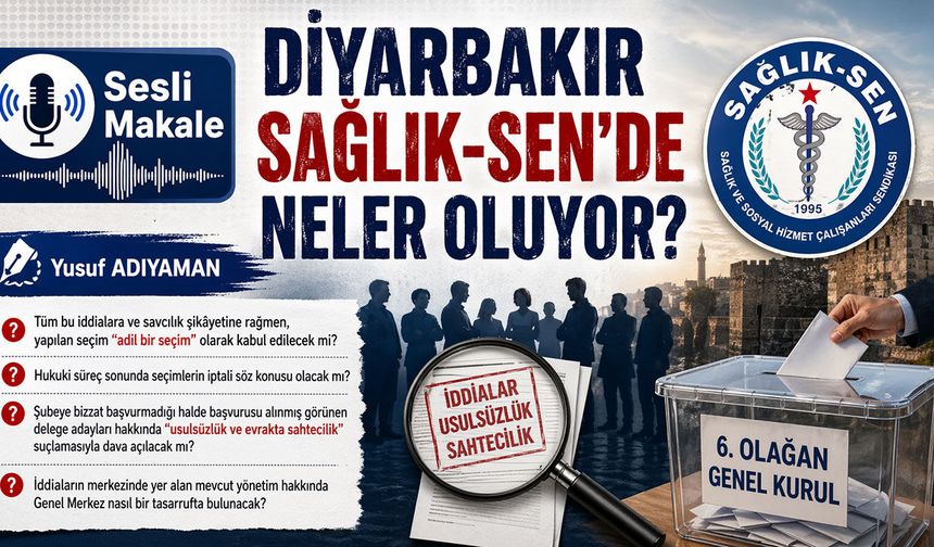 DİYARBAKIR SAĞLIK-SEN'DE NELER OLUYOR?