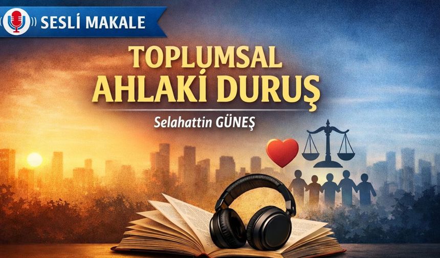 TOPLUMSAL AHLAKİ DURUŞ