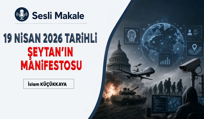 19 NİSAN 2026 TARİHLİ ŞEYTAN’IN MANİFESTOSU