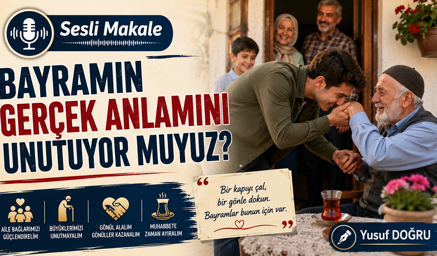 BAYRAMIN GERÇEK ANLAMINI UNUTUYOR MUYUZ?