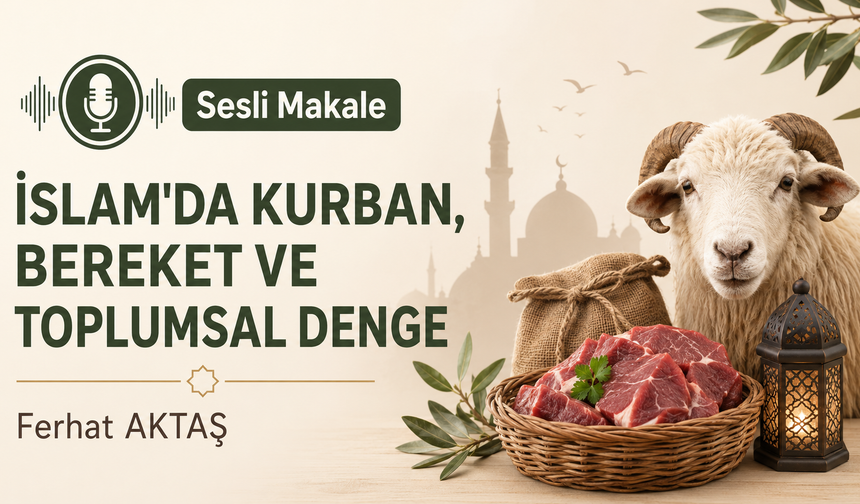 İSLAM'DA KURBAN, BEREKET VE TOPLUMSAL DENGE