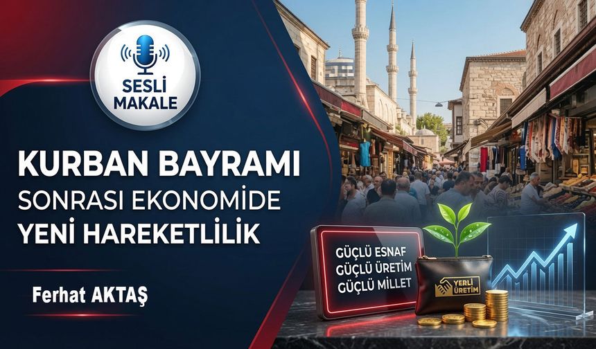 KURBAN BAYRAMI SONRASI EKONOMİDE YENİ HAREKETLİLİK