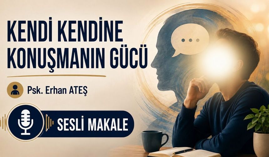 KENDİ KENDİNE KONUŞMANIN GÜCÜ
