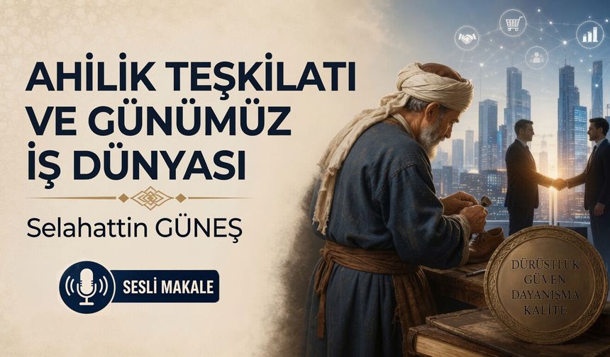 AHİLİK TEŞKİLATI VE GÜNÜMÜZ İŞ DÜNYASI