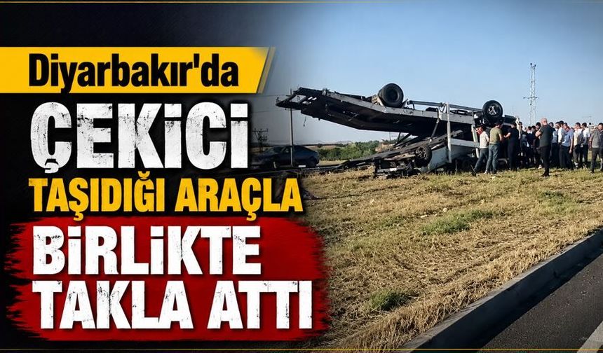 Diyarbakır'da çekici taşıdığı araçla birlikte takla attı