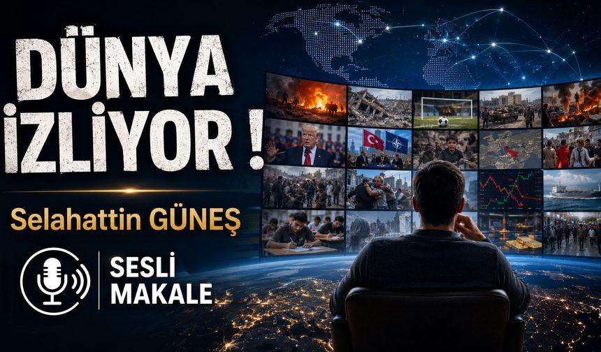 DÜNYA İZLİYOR!