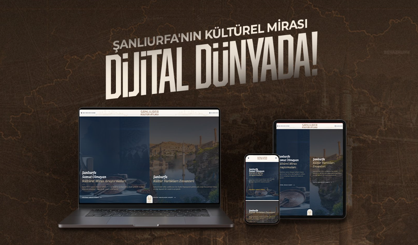 Şanlıurfa'nın kültürel mirası dijital ortama taşındı