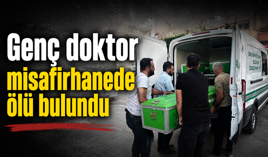 Genç doktor misafirhanede ölü bulundu