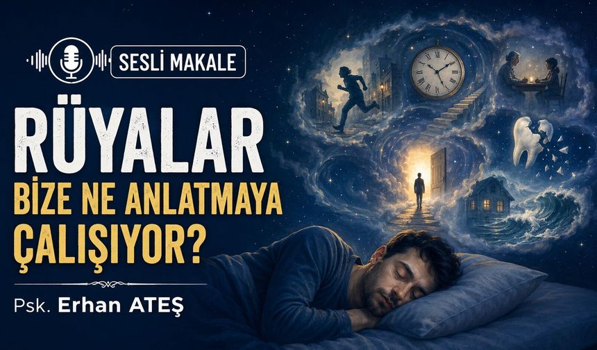 RÜYALAR BİZE NE ANLATMAYA ÇALIŞIYOR?