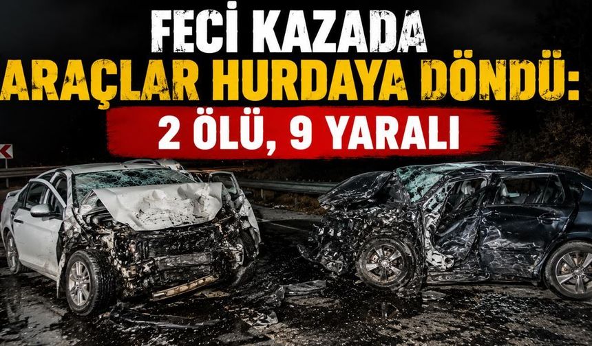 Şanlıurfa'da kazada araçlar hurdaya döndü: 2 ölü, 9 yaralı