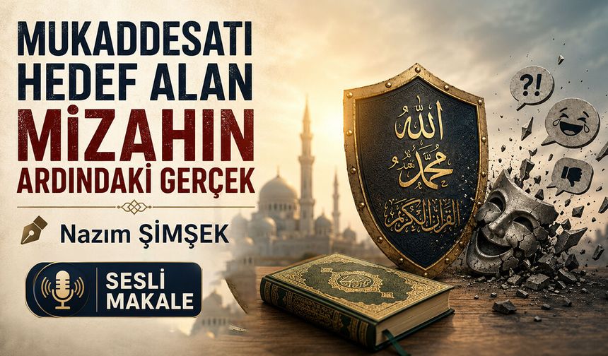 MUKADDESATI HEDEF ALAN MİZAHIN ARDINDAKİ GERÇEK