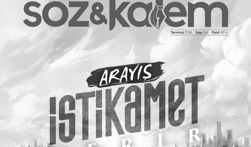 Söz ve Kalem "Arayış istikamet verir" temasıyla çıktı
