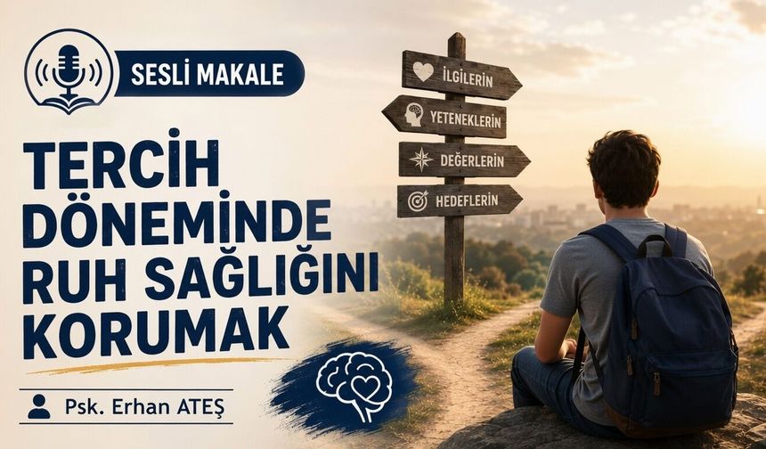 TERCİH DÖNEMİNDE RUH SAĞLIĞINI KORUMAK