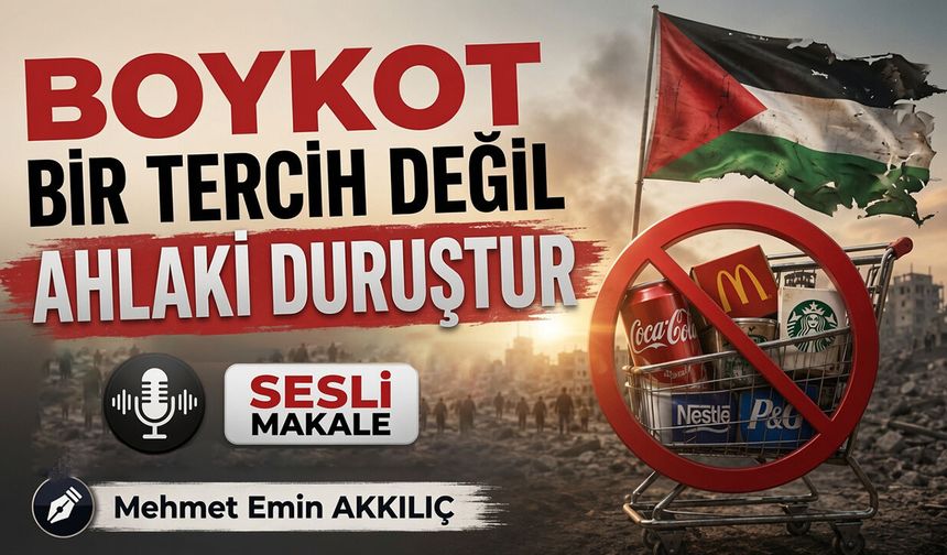 BOYKOT BİR TERCİH DEĞİL AHLAKİ DURUŞTUR