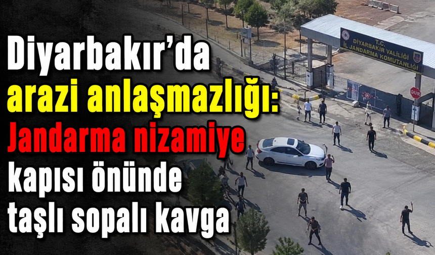 Diyarbakır'da jandarma nizamiye kapısı önünde taşlı sopalı kavga