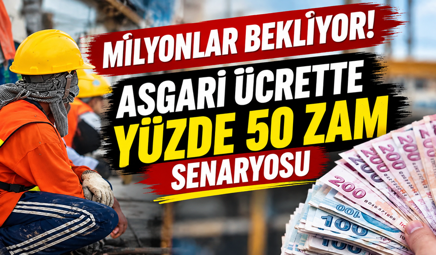 Milyonlar bekliyor! Asgari ücrette yüzde 50 zam senaryosu