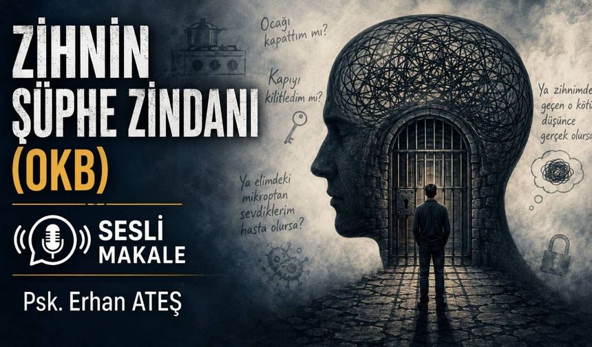 ZİHNİN ŞÜPHE ZİNDANI (OKB)
