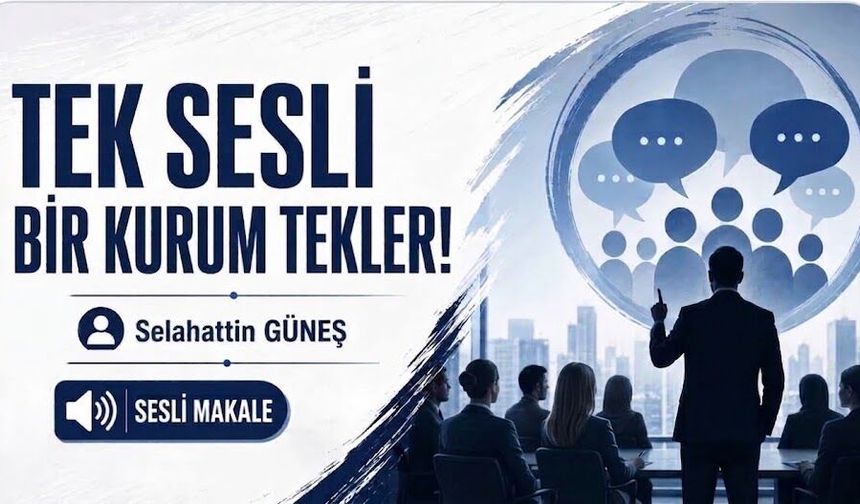 TEK SESLİ BİR KURUM TEKLER!