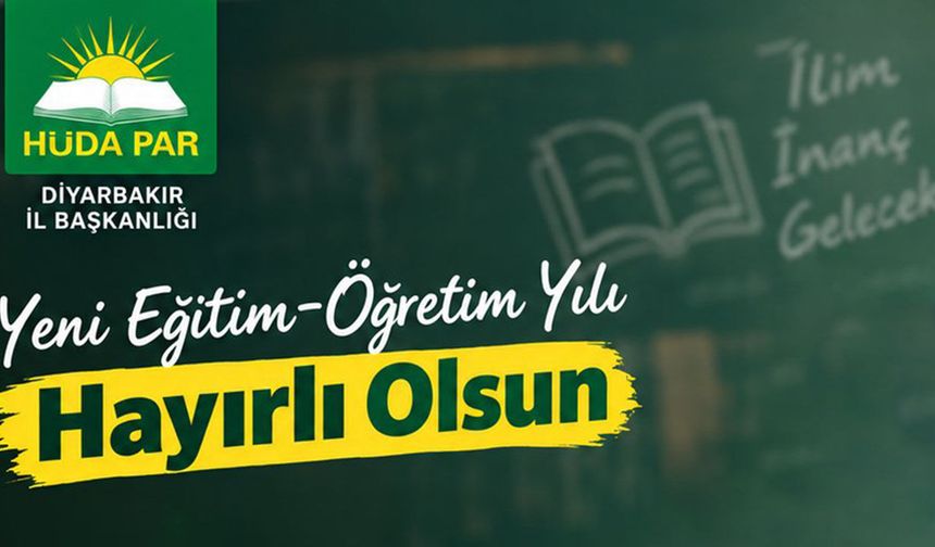 HÜDA PAR Diyarbakır İl Başkanı Gülsever'den yeni eğitim öğretim yılı mesajı