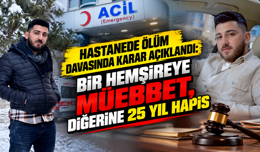 Hastane davasında karar: Bir hemşire müebbet hapis cezası aldı