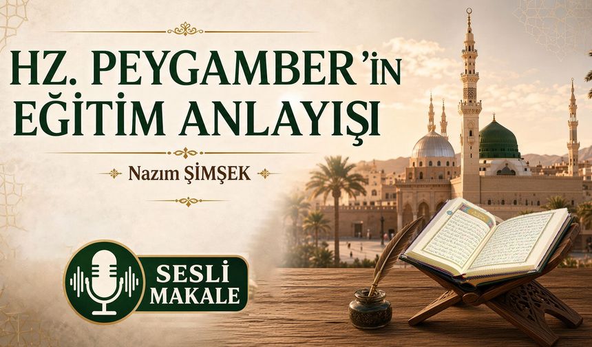 HZ. PEYGAMBER 'İN EĞİTİM ANLAYIŞI