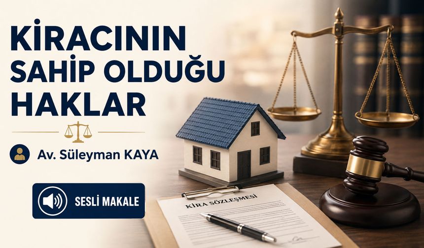 KİRACININ SAHİP OLDUĞU HAKLAR