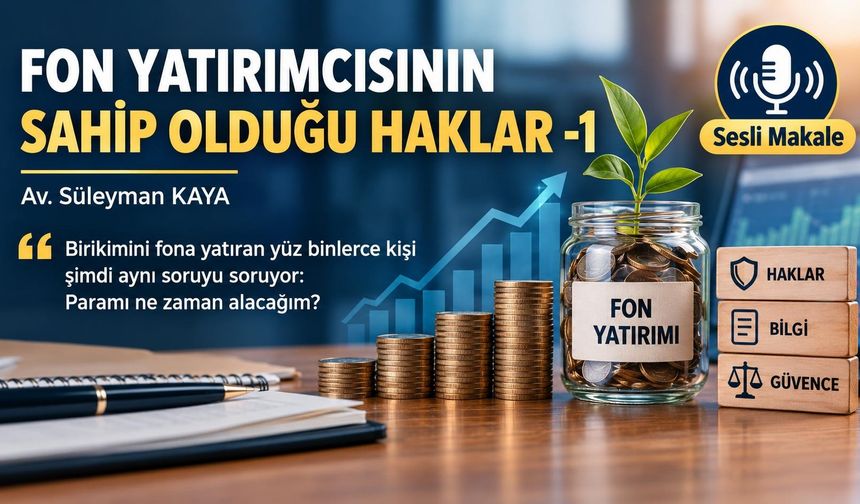 FON YATIRIMCISININ SAHİP OLDUĞU HAKLAR -1
