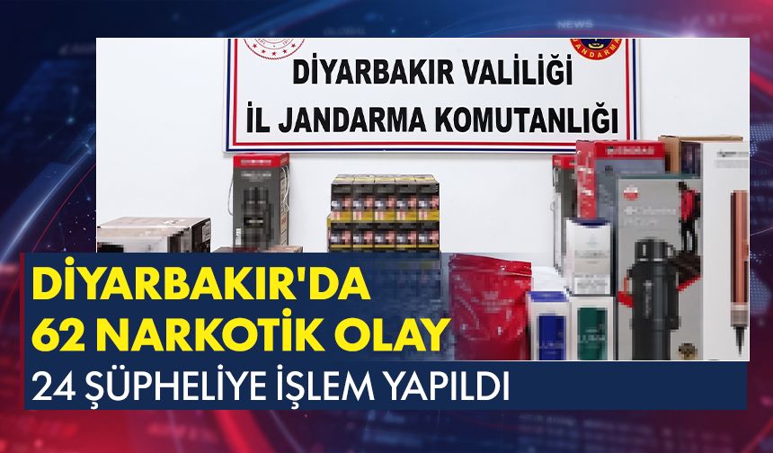 Diyarbakır'da 62 narkotik olay: 24 şüpheliye işlem yapıldı