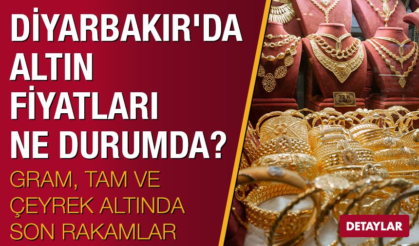 Diyarbakır'da 28 Ekim altın fiyatları ne kadar?