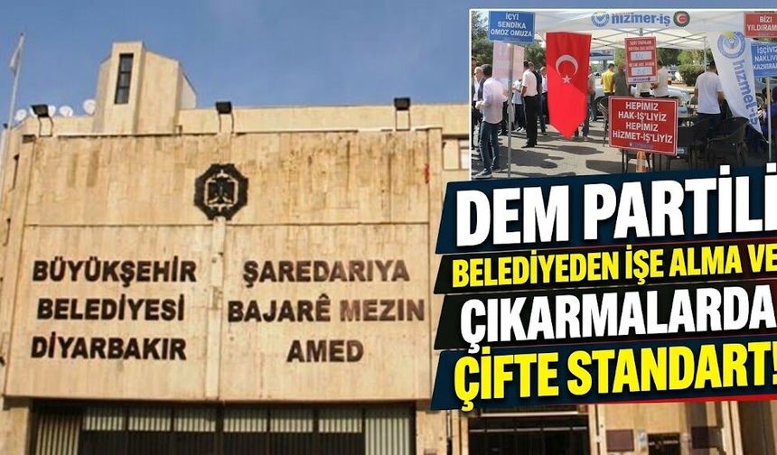 DEM Partili belediyeden işe alma ve çıkarmalarda çifte standart