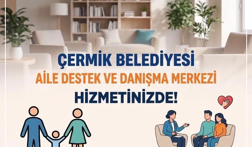 Çermik'te Aile Destek ve Danışma Merkezi hizmete girdi