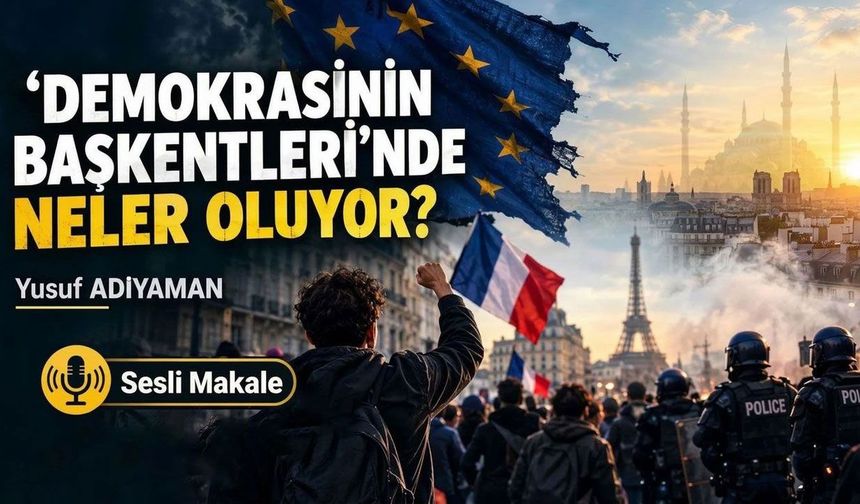 'DEMOKRASİNİN BAŞKENTLERİ'NDE NELER OLUYOR?