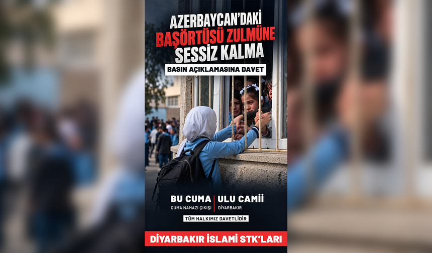 Diyarbakır'da Azerbaycan'daki başörtüsü engellemelerine karşı kitlesel basın açıklaması çağrısı