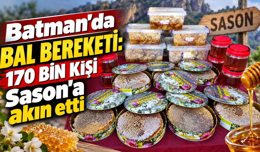 Batman'da bal bereketi: 170 bin kişi Sason'a akın etti