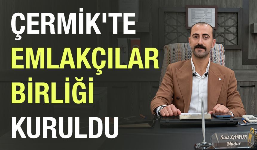 Çermik'te Emlakçılar Birliği kuruldu