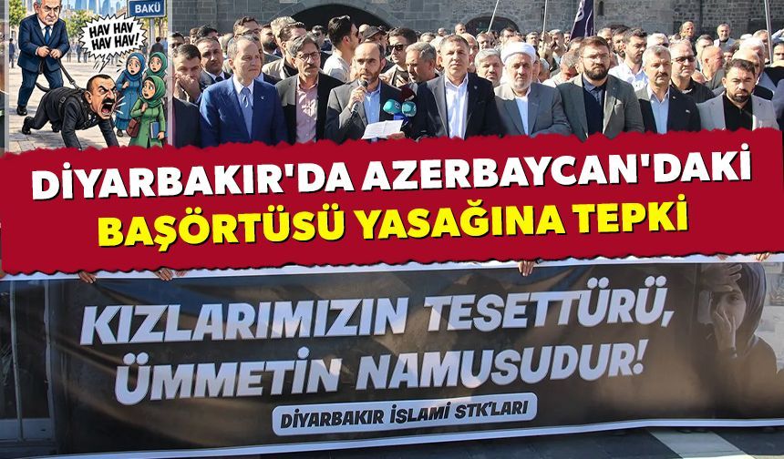 Diyarbakır'da Azerbaycan'daki başörtüsü yasağına tepki