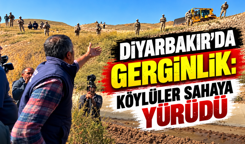 Diyarbakır'da gerginlik: Köylüler sahaya yürüdü