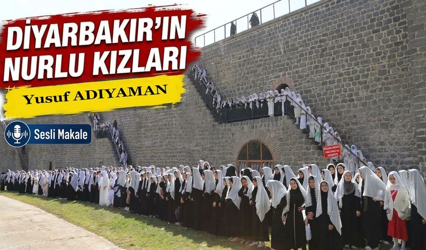DİYARBAKIR'IN NURLU KIZLARI