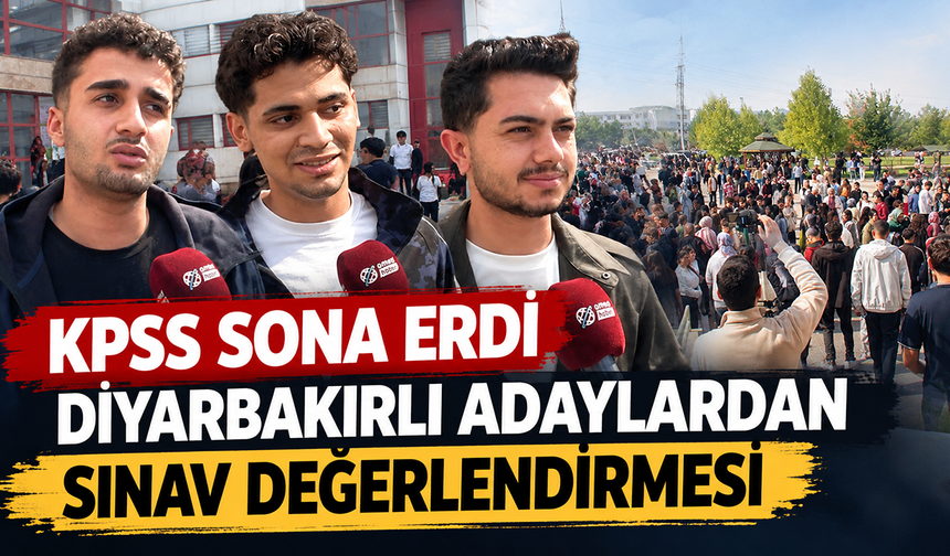 KPSS sona erdi: Diyarbakırlı adaylardan sınav değerlendirmesi